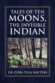 Tales of Ten Moons the Invisible Indian