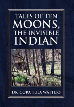 Tales of Ten Moons the Invisible Indian