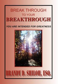 Break Through To Your Breakthrough