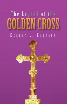 The Legend of the Golden Cross