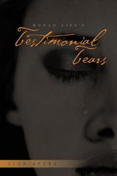 Monah Lisa's Testimonial Tears