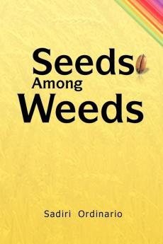 Seeds Among Weeds