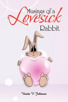 Musings of a Lovesick Rabbit