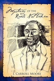 Mysteries of the Roads Not Taken