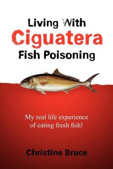 Living with Ciguatera Fish Poisoning