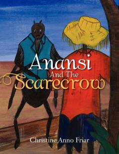 Anansi and the Scarecrow