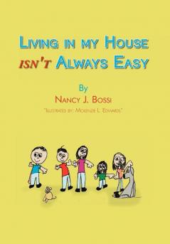 Living in my house isn't always easy