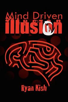 Mind Driven Illusion