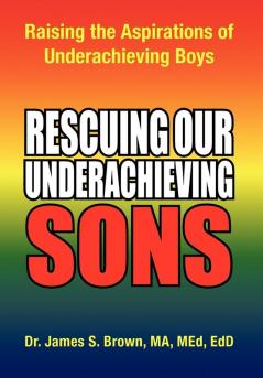 Rescuing Our Underachieving Sons