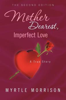 Mother Dearest Imperfect Love
