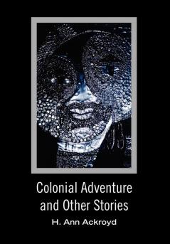 Colonial Adventure and Other Stories