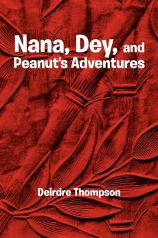 Nana Dey and Peanut's Adventures