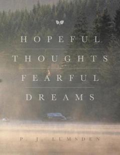 Hopeful Thoughts Fearful Dreams