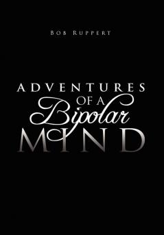 Adventures of a Bipolar Mind