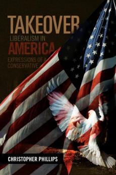 Takeover Liberalism in America