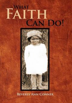 What Faith Can Do!