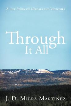 Life brings its share of problems and needs. There are times when the church looks upon its leaders as if they have no problems, but leaders are far from exempt from difficulties. Author J. D. Miera Martinez has written Through It All to offer his thoughts on ministering to leaders and pastors. Some of the problems leaders face will cause them to analyze and reevaluate their spiritual callings. Only those leaders truly called to this spiritual life will endure this process of reevaluation to become Gods vessels. . On a deeper level, Martinez wonders why bad things sometimes happen to good people. There are people who are good and have a stronger spiritual life, but are plagued with bad thingsdeath, diseases, and misfortunesthat have become part of their everyday lives. Martinez examines his own life in Through It All as he searches for its spiritual meaning. He has come to the conclusion that the Scripture, In the world you will have tribulations, but be of good cheer; I have overcome the world, directs his life and has helped him to build the life that he was meant to liveserving God and bringing the word and love of God to those around him.