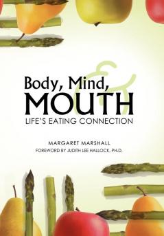Body Mind and Mouth