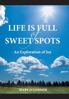 Life Is Full of Sweet Spots