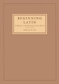 Beginning Latin: a Guide to the National Latin Exam