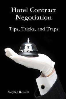 Hotel Contract Negotiation Tips Tricks and Traps