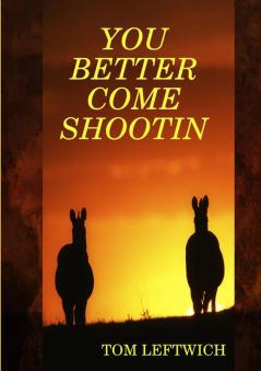 YOU BETTER COME SHOOTIN