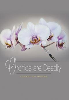 Orchids are Deadly