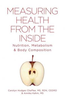 Measuring Health From The Inside: Nutrition Metabolism & Body Composition