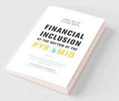 Financial Inclusion at the Bottom of the Pyramid
