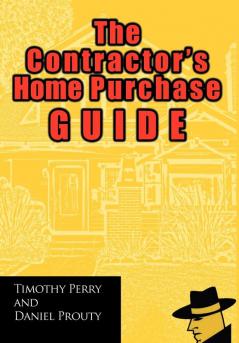 The Contractor's Home Purchase Guide