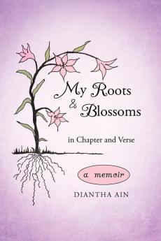 My Roots and Blossoms