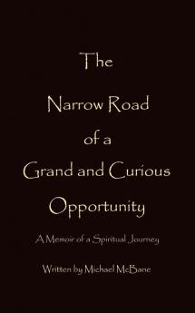 The Narrow Road of a Grand and Curious Opportunity