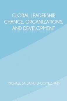 Global Leadership Change Organizations and Development