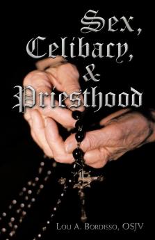 Sex Celibacy and Priesthood