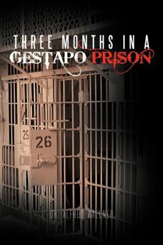 Three Months in a Gestapo Prison