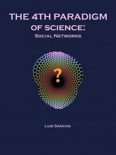 The 4th Paradigm of Science: Social Networks