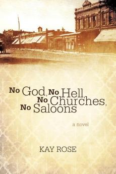 No God No Hell No Churches No Saloons