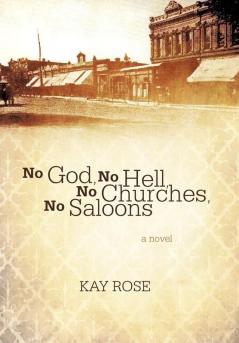 No God No Hell No Churches No Saloons