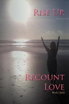 Rise Up Recount Love