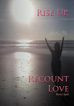 Rise Up Recount Love