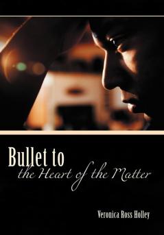 Bullet to the Heart of the Matter