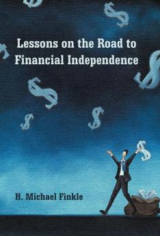 Lessons on the Road to Financial Independence