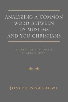 Analyzing A Common Word Between Us Muslims and You Christians