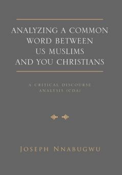 Analyzing A Common Word Between Us Muslims and You Christians