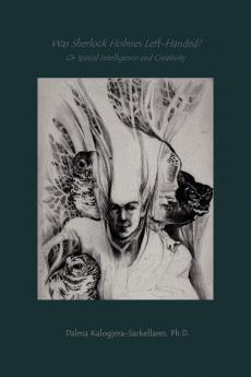 WAS SHERLOCK HOLMES LEFT-HANDED? OR SPATIAL INTELLIGENCE AND CREATIVITY