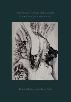 WAS SHERLOCK HOLMES LEFT-HANDED? OR SPATIAL INTELLIGENCE AND CREATIVITY