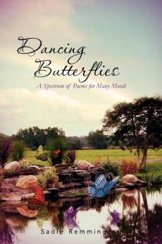 Dancing Butterflies: A Spectrum of Poems for Many Moods