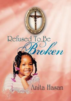 Refused to Be Broken