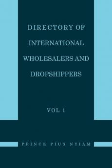 Directory of International Wholesalers and Dropshippers Vol 1