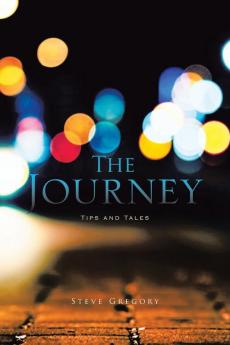 The Journey: Tips and Tales